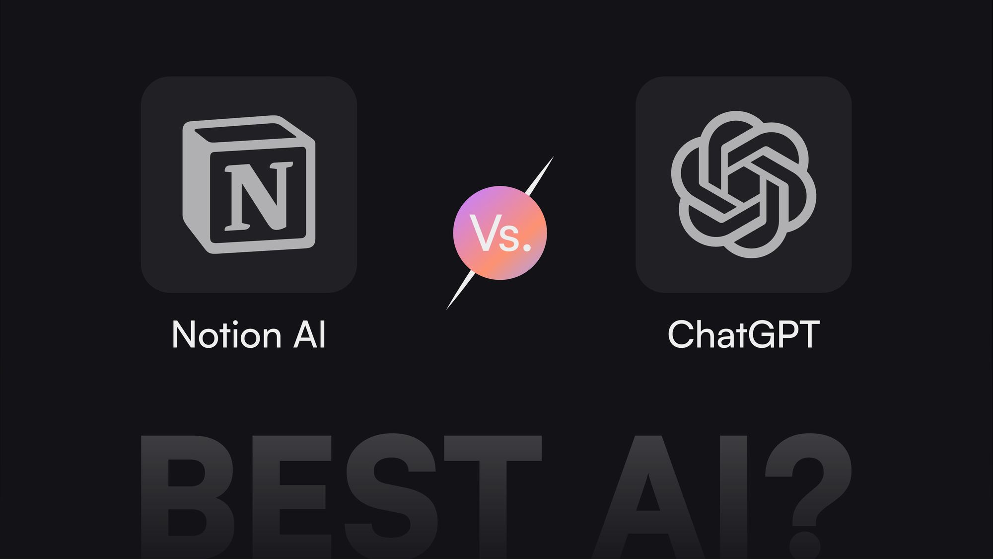 Notion AI vs ChatGPT